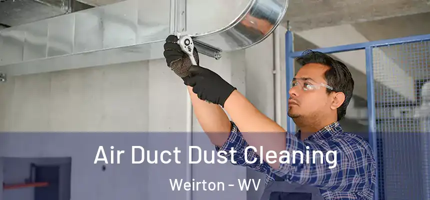  Air Duct Dust Cleaning Weirton - WV