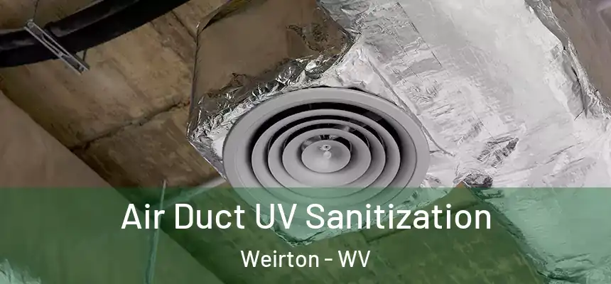  Air Duct UV Sanitization Weirton - WV