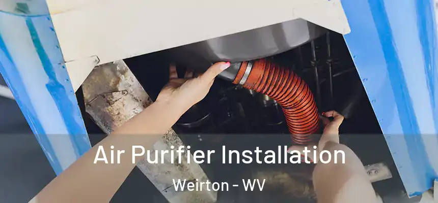  Air Purifier Installation Weirton - WV