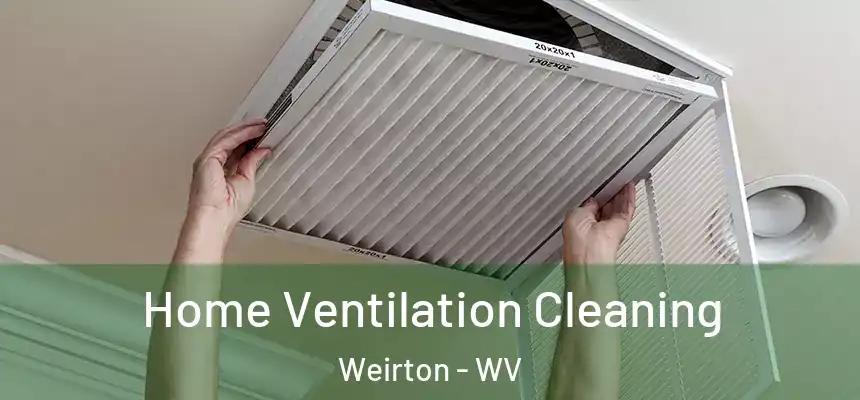  Home Ventilation Cleaning Weirton - WV