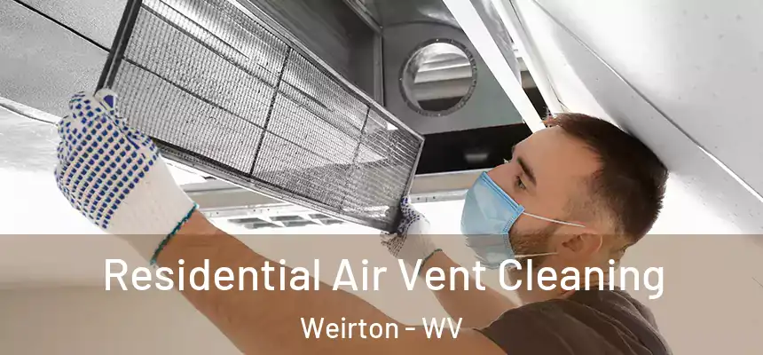  Residential Air Vent Cleaning Weirton - WV