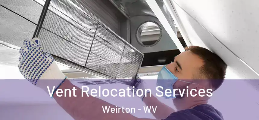 Vent Relocation Services Weirton - WV